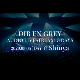 DIR EN GREY AUDIO LIVESTREAM 5 DAYS - 2020.05.05 [DAY 4] Shinya album cover