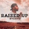 Raised Up - Rvshvd lyrics