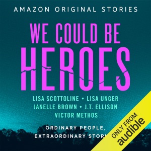 We Could Be Heroes: Ordinary People, Extraordinary Stories (Unabridged)