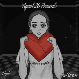 Anything (feat. Hyde & Owl Green) Agent 26