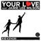 Your Love (feat. Jamie Lee Wilson) - Kid Kenobi & Justin Hunter lyrics