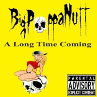A Long Time Coming - Big Poppa Nutt