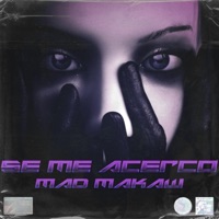 Se me acercó - Single - Mad Makaw