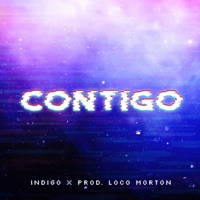 Contigo (feat. Loco Morton) - Single - Indigo