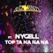 Top Ta Na Na Na (feat. Nygell) - Lowrizon lyrics