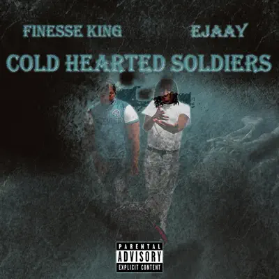 Ejaay & Finesse King의 Cold Hearted Soldiers - EP을(를) 감상해 보세요.