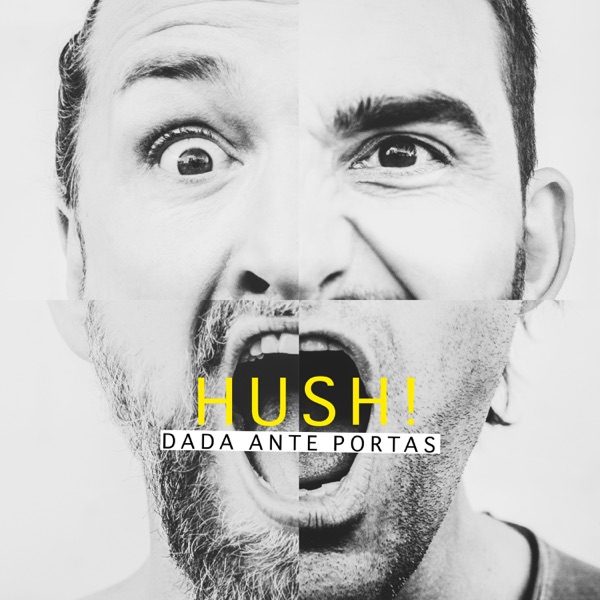 Hush! - Dada Ante Portas