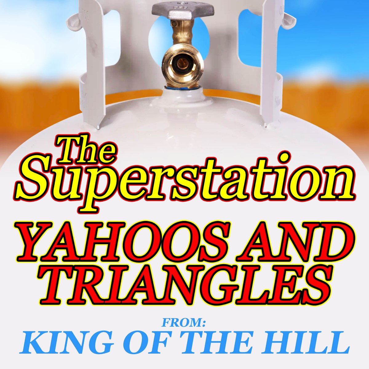 Yahoos And Triangles King Of The Hill ‎Yahoos and Triangles (From "King of the Hill") - Single - The