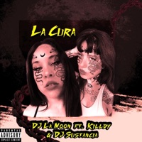 La Cura (feat. Killdy & DJ Sustancia) - Single - DJ la Moon