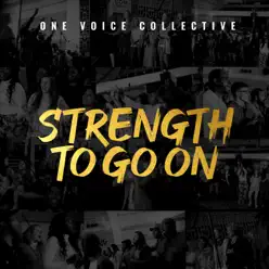 Strength To Go On - Single - One Voice Strength To Go On - Single - One Voice