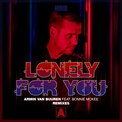 Lonely For You (feat. Bonnie McKee) [Remixes] - Armin Van Buuren