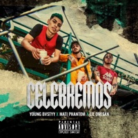 Celebremos (feat. Lil Dresan & Young Bvstyy) - Single - Mati Phantom