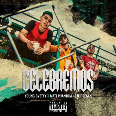 Celebremos (feat. Lil Dresan & Young Bvstyy) - Single