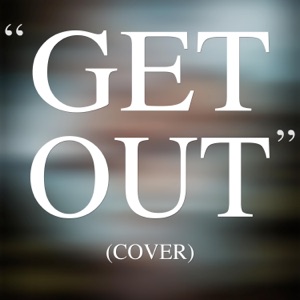Get Out - Single