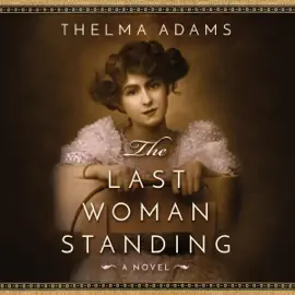 The Last Woman Standing: A Novel (Unabridged)