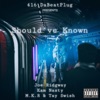 Should've Known (feat. Kam Nasty, Tay Swish & M.K.R) - Single