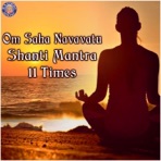Om Saha Navavatu Shanti Mantra 11 Times - Single