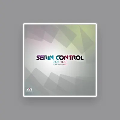 Listen to Serin Control, watch music videos, read bio, see tour dates & more!