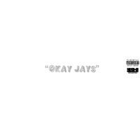 Okay Jays (feat. Gweezy) - Single - JankyOfylste