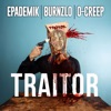 Traitor (feat. Burnzlo & O-Creep) - Single