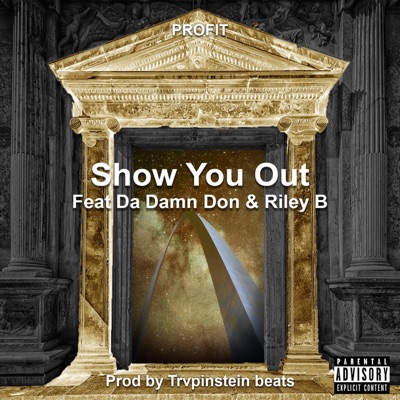 Show You Out (feat. Da Damn Don & Riley B) - Single
