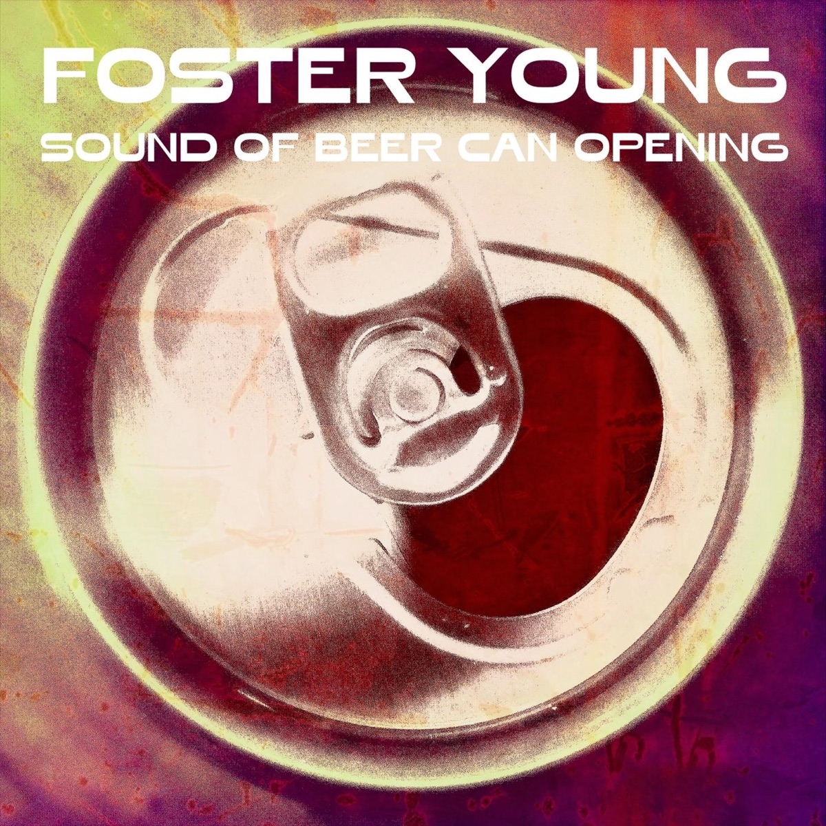 Sound of Beer Can Opening - Single - Album by Foster Young - Apple Music