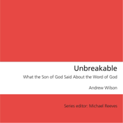 Unbreakable: What the Son of God Said About the Word of God (Unabridged)