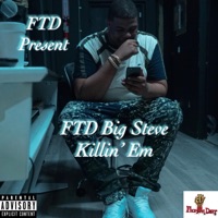 Killin' Em - Single - FTD Big Steve