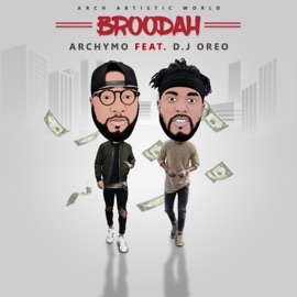 Broodah (feat. D.J Oreo) Archymo