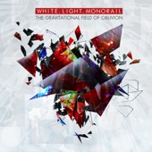 white.light.monorail - Silence Transformed