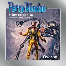 Ovaron - Perry Rhodan - Silber Edition 48 (Ungekürzt)