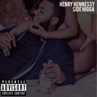 Side N***a - Single - Henry Hennessy