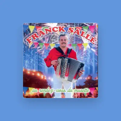 Listen to Franck Sallé, watch music videos, read bio, see tour dates & more!