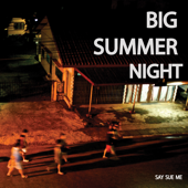 Big Summer Night (Remastered 2018) - EP - Say Sue Me