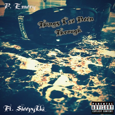 Things I've Been Through (feat. Sleepyiki & CowBoy) - Single