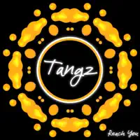 Reach You — Tangz