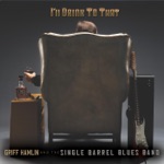Griff Hamlin and the Single Barrel Blues Band - Louisiana Holiday (Single Barrel Version)