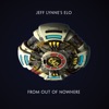 Jeff Lynne’s ELO - From Out Of Nowhere by Jeff Lynne’s ELO