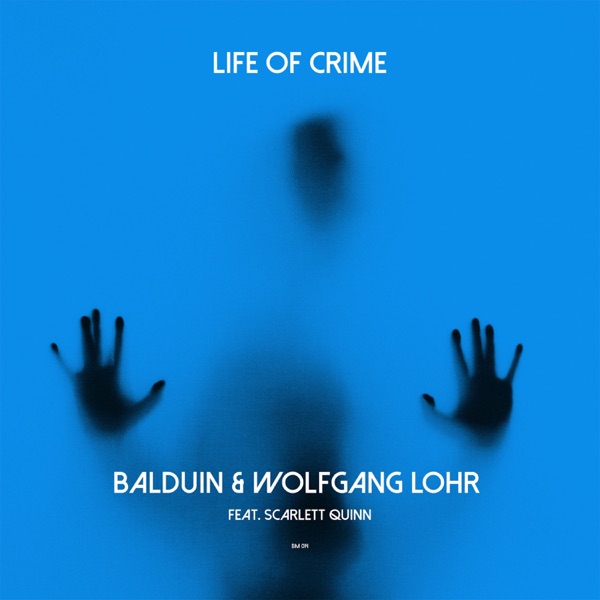 Life of Crime (feat. Scarlett Quinn) - Single