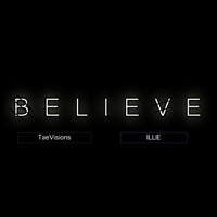 Believe in Me (feat. Illie) - Single - TaeVisions