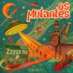 Os Mutantes - We Love You