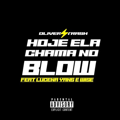 Hoje Ela Chama no Blow (feat. Lucena Yans & Wise) - Single