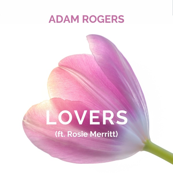 Lovers (feat. Rosie Merritt) - Single
