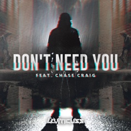 Don't Need You (feat. Chase Craig) Leviticuss