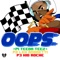 Oops (feat. Lex Andretti & KID Roche) - Teeda Teez lyrics
