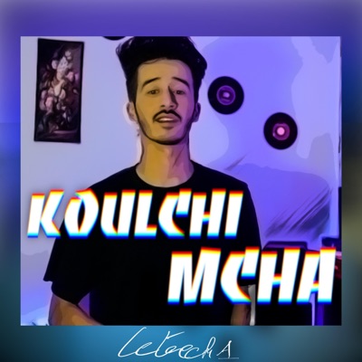 Koulchi Mcha - Single