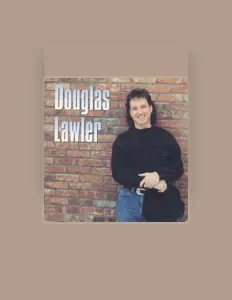 Douglas Lawlerを聴いたり、ミュージックビデオを鑑賞したり、経歴やツアー日程などを確認したりしましょう！