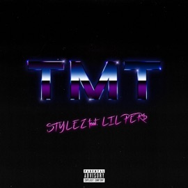 TMT (feat. Lil Per$) Stylez