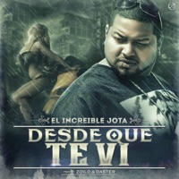Desde Que Te Ví - Single - El Increible Jota