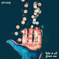 Take It All from Me - Single - Kid Wavy